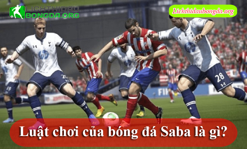 Luật chơi của bóng đá Saba là gì?