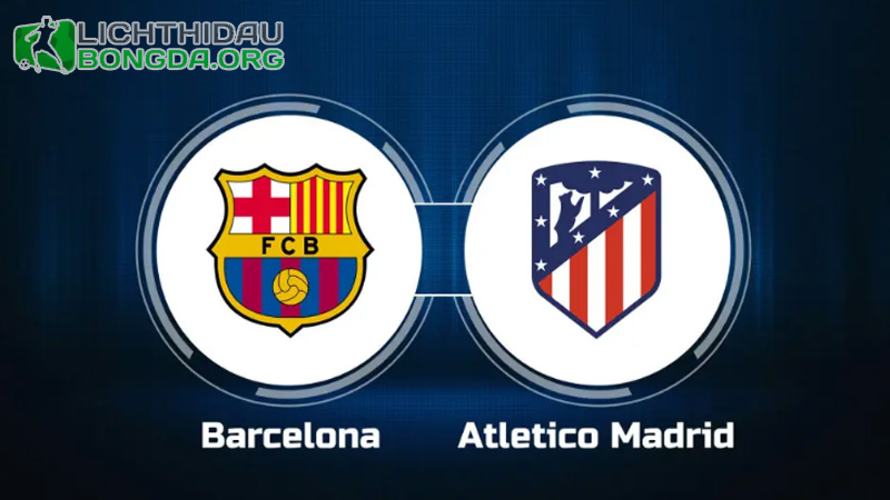 Nhận định dự đoán: Barcelona vs Atletico Madrid, 3h 04/12/2023
