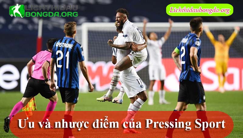 Ưu và nhược điểm của Pressing Sport