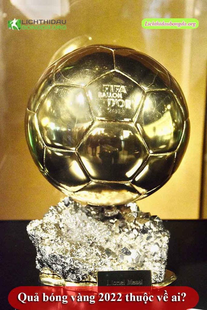 Quả bóng vàng 2022 thuộc về ai?