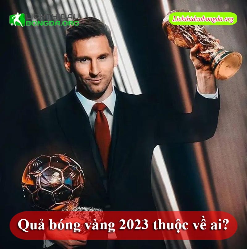 Quả bóng vàng 2023 thuộc về ai?