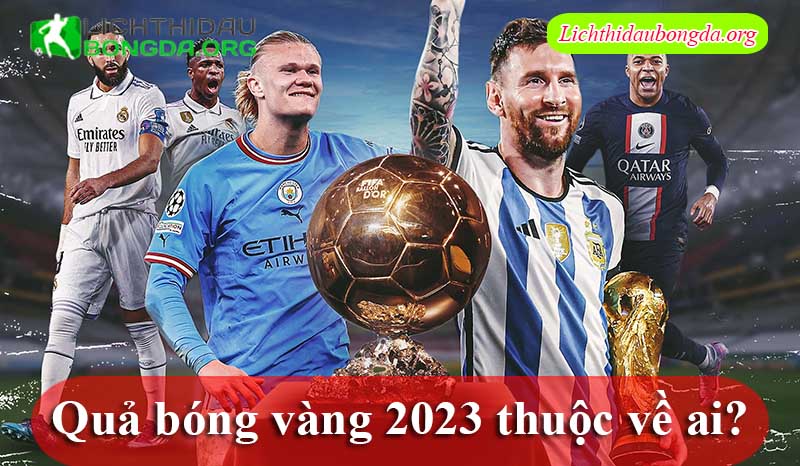 Quả bóng vàng 2023 thuộc về ai?