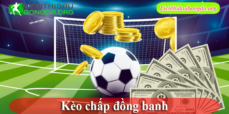 Kèo chấp đồng banh