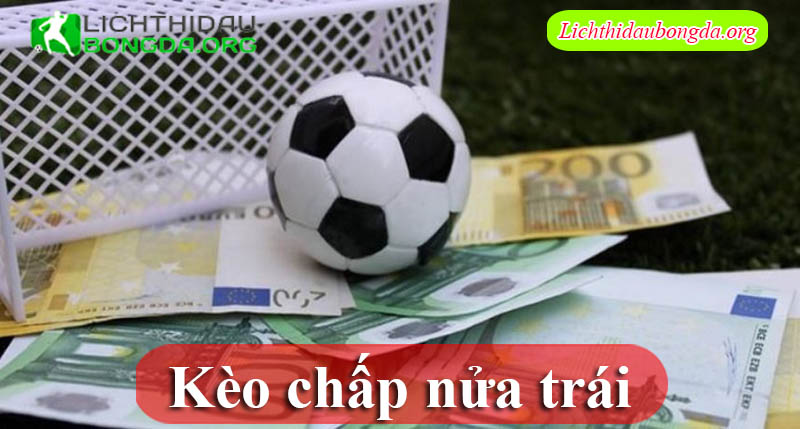 Kèo chấp là gì, Kèo chấp nửa trái