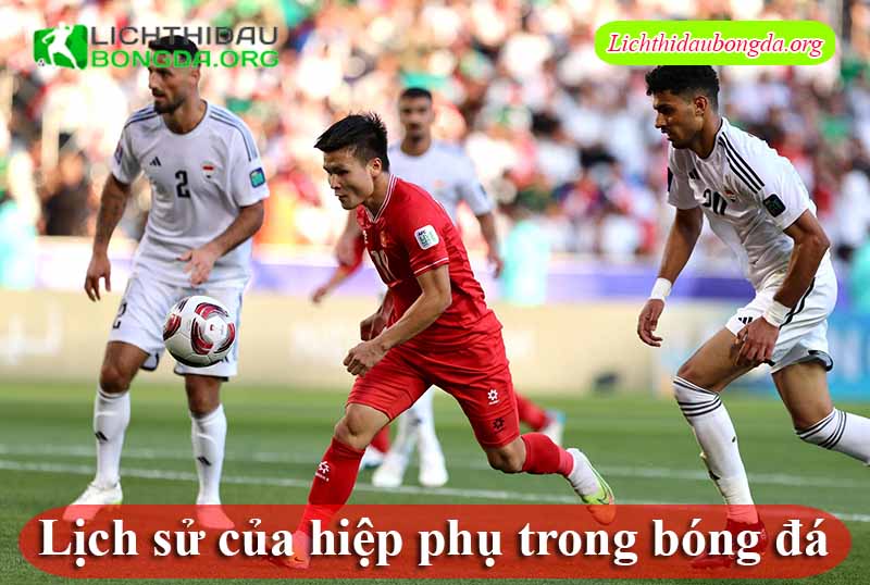 Lịch sử của hiệp phụ trong bóng đá
