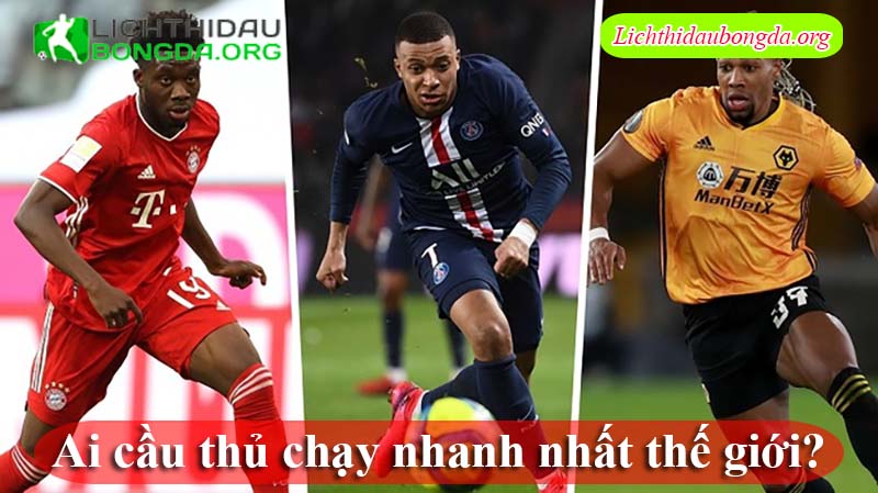 Ai cầu thủ chạy nhanh nhất thế giới?