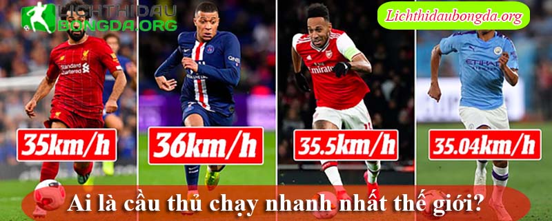Ai là cầu thủ chạy nhanh nhất thế giới?