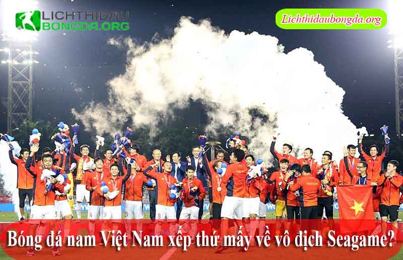 Bóng đá nam Việt Nam xếp thứ mấy về vô địch Seagame?