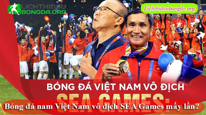 Bóng đá nam Việt Nam vô địch SEA Games mấy lần?