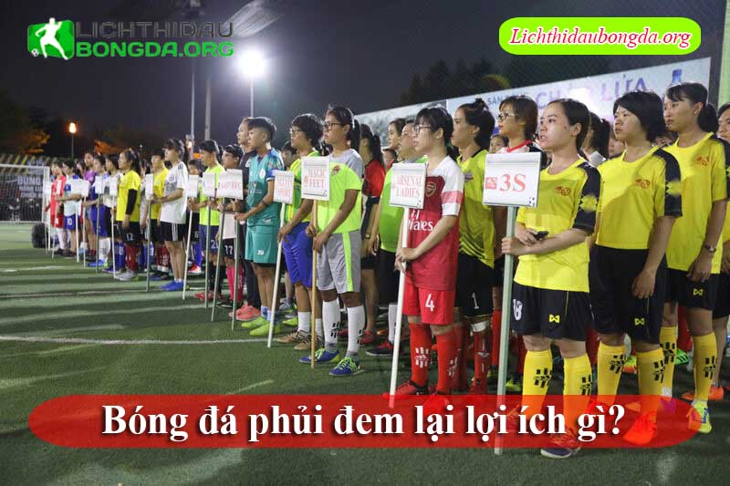 Bóng đá phủi đem lại lợi ích gì?