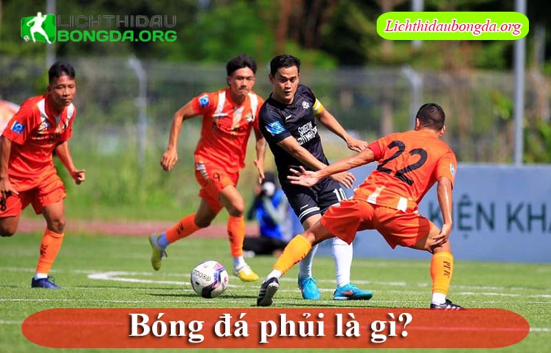 Bóng đá phủi là gì?