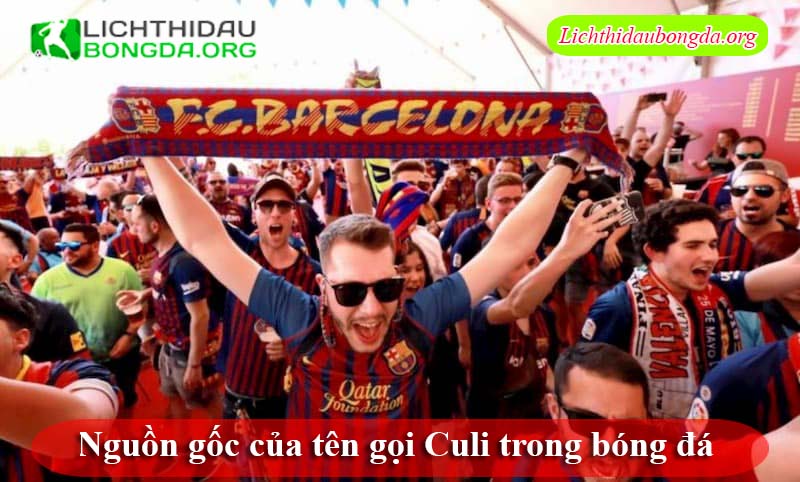 Nguồn gốc của tên gọi Culi trong bóng đá 