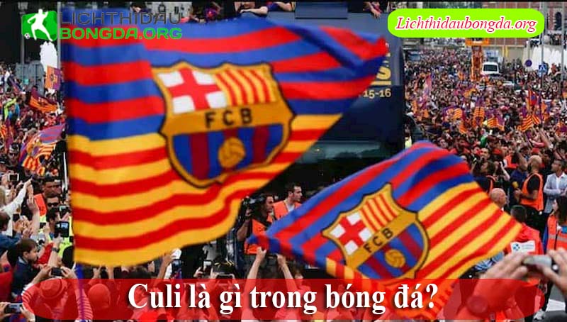 Culi là gì trong bóng đá?
