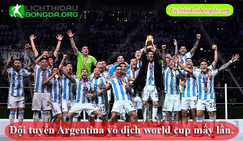 Đội tuyển Argentina vô địch world cup mấy lần