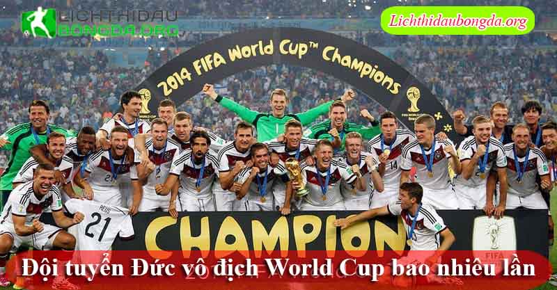 Đội tuyển Đức vô địch World Cup bao nhiêu lần