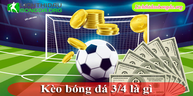 Kèo chấp 3/4 là gì?