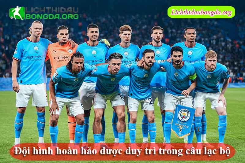 Đội hình hoàn hảo được duy trì trong câu lạc bộ