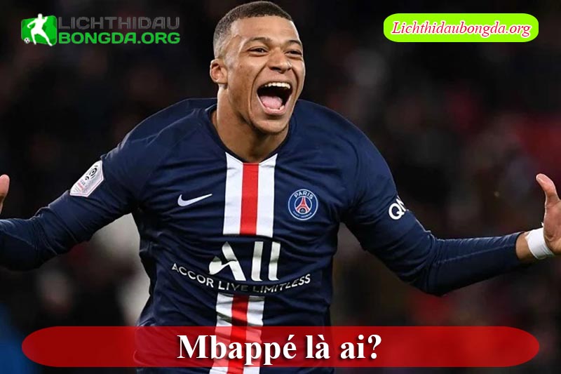Mbappé là ai?