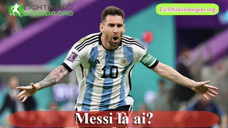 Messi là ai?
