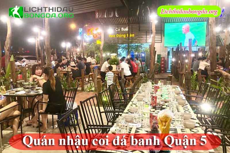 Quán nhậu coi đá banh Quận 5