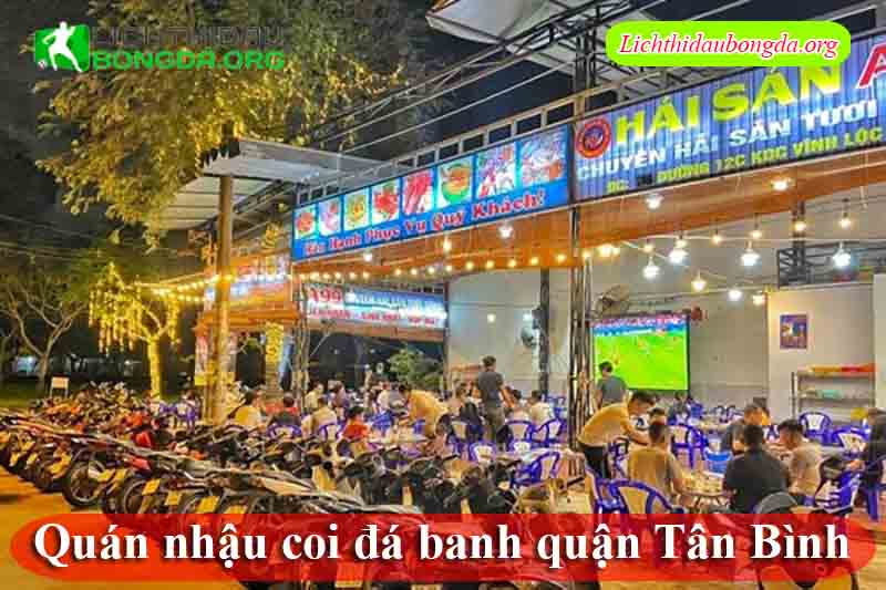 quán nhậu coi đá banh Quận Tân Bình