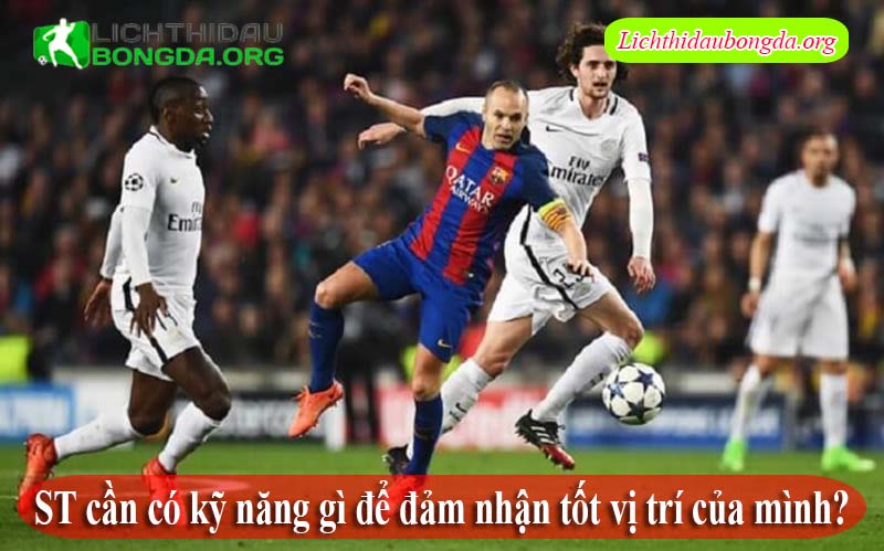 ST cần có kỹ năng gì để đảm nhận tốt vị trí của mình?