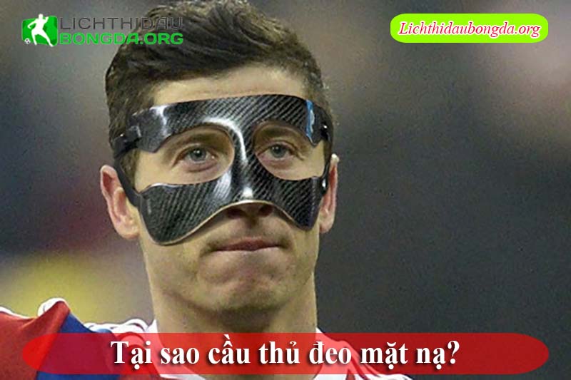 Tại sao cầu thủ đeo mặt nạ?