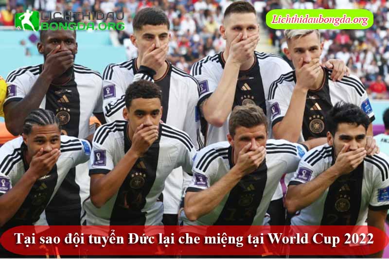 Tại sao đội tuyển Đức lại che miệng tại World Cup 2022