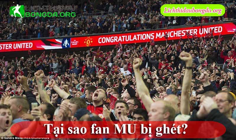 Tại sao fan MU bị ghét?