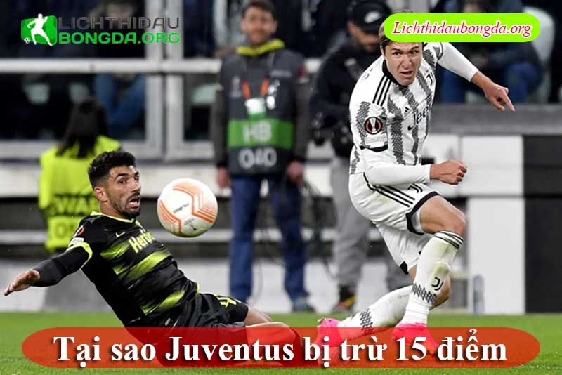 Tại sao Juventus bị trừ 15 điểm