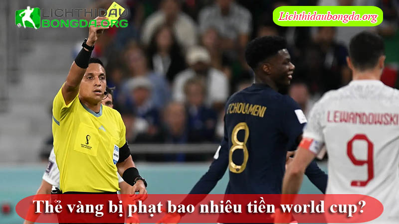 Thẻ vàng trong bóng đá phạt bao nhiêu tiền world cup?