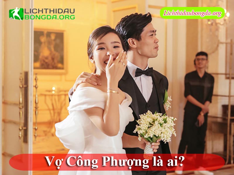 vợ Công Phượng là ai?